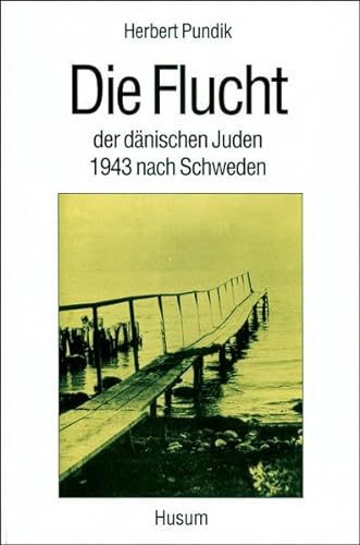 Die Flucht der dänischen Juden 1943 nach Schweden von Husum Verlag